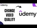 How to Change Video Quality on Udemy (EASY)