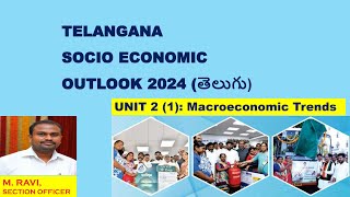 UNIT 2 (1) | TELANGANA SOCIO ECONOMIC OUTLOOK 2024 | తెలంగాణ సామాజిక ఆర్ధిక ముఖచిత్రం  MACROECONOMIC