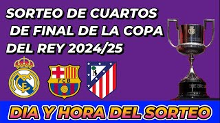 SORTEO DE CUARTOS DE FINAL DE LA COPA DEL REY CUANDO SE CELEBRA FECHA HORARIO DÍA Y HORA