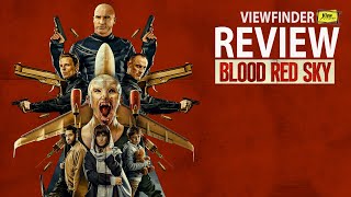 Review Blood Red Sky [ Viewfinder : วิวไฟน์เดอร์ รีวิว ]