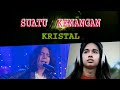 KRISTAL (EWAL) - SUATU KENANGAN