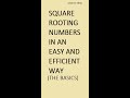 SQUARE ROOTING NUMBERS EASY AND EFFICIENTLY