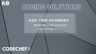 coding solutions | codechef | #3 |Add Two Numbers | FLOW001 | C++ | lambda zero