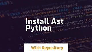 install ast python
