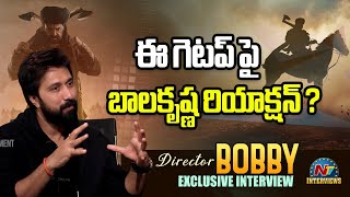 Director Bobby about Balakrishna Reaction of Getup | Daaku Maharaj | Balakrishna | NTV Interviews