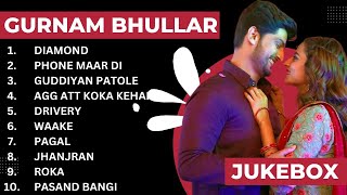 Gurnam Bhullar All songs | Gurnam Bhullar New songs | New Punjabi songs 2023 #gurnambhullar