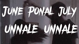 June Ponal July Katre Song Lyrics | Unnale Unnale | Harris Jayaraj | Arun | Krish