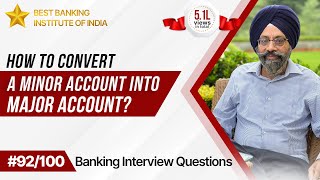 How To Convert a Minor Account into Major Account? Best Answer For Banking Aspirants