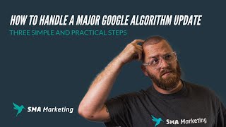 How to Handle A Major Google Algorithm Update