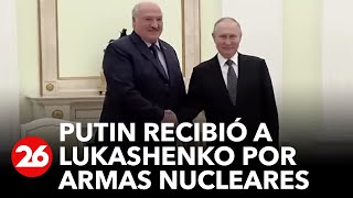 RUSIA | Putin recibe a Lukashenko para hablar de armas nucleares y de su plan de paz