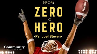 From Zero to Hero | Pdt. Joel Steven | CWW