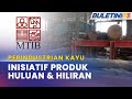 PERINDUSTRIAN KAYU | MWIA Tingkat Kesedaran Kepentingan Produk Kayu Mampan