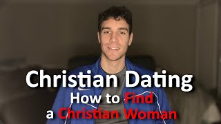 Christian Dating Advice for Guys (How to Find a Christian Girlfriend)