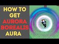 How to Get Aurora Borealis in Aura Craft