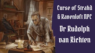 Dr Rudolph van Richten: Curse of Strahd \u0026 Ravenloft NPC - Resources, Roleplay \u0026 Combat Tips + More