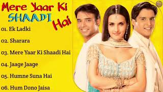 Mere Yaar Ki Shaadi Hai Movie All Songs || Hindi Gaane ||
