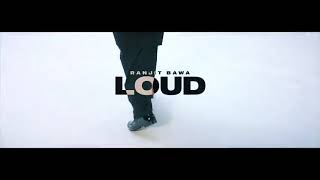 loud(official video)Ranjit Bawa |Latest   Punjabi song 2021