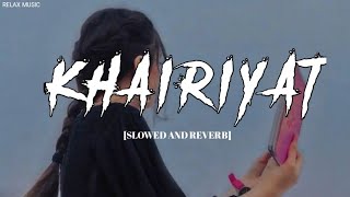 Khairiyat - [slowed+reverb] - Relax Music #youtube