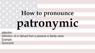 How to pronounce 'patronymic' + meaning