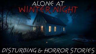 8 Disturbing Alone At Winter Night Horror Stories | True Scary Stories