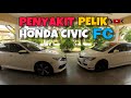 APA MASALAH HONDA CIVIC FC YANG RAMAI TAKUT NAK BELI? | ADAKAH CIVIC NEW FACELIFT MASIH BERMASALAH?