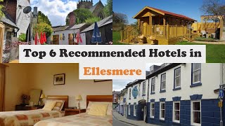 Top 6 Recommended Hotels In Ellesmere | Luxury Hotels In Ellesmere