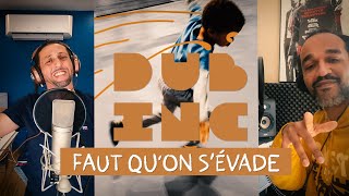 DUB INC - Faut qu'on s'évade (Official video)