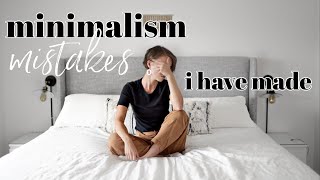 MINIMALISM Mistakes I Have Made (and that you should avoid!)
