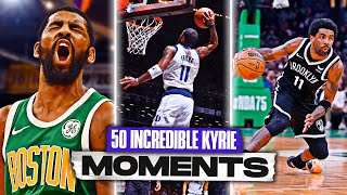 Kyrie Irving 50 INCREDIBLE Moments You Gotta See 🤯