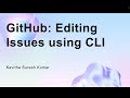 GitHub: Editing Issues using CLI