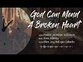 GOD CAN MEND A BROKEN HEART - Ellen Joy Refugio-Gallardo | A Time To Love (track #4)