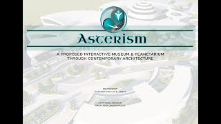 ASTERISM: A Proposed Interactive Science Museum and Planetarium Through Contemporary Architecture