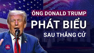 Ông Trump phát biểu mừng chiến thắng: 