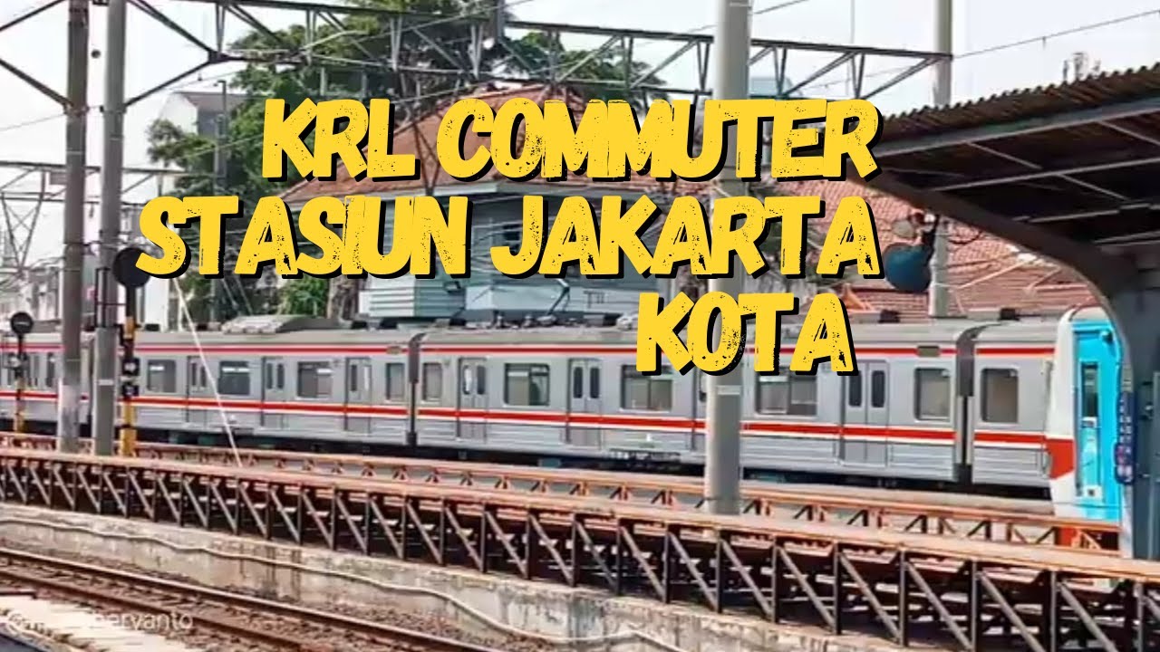 Krl Commuter Line Stasiun Jakarta Kota Youtube