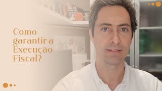 Como garantir a Execução Fiscal? | Tiago Scherer