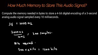 4.15 Compute the memory needed in bytes to store a 4-bit digital encoding of a 3-second analog au…