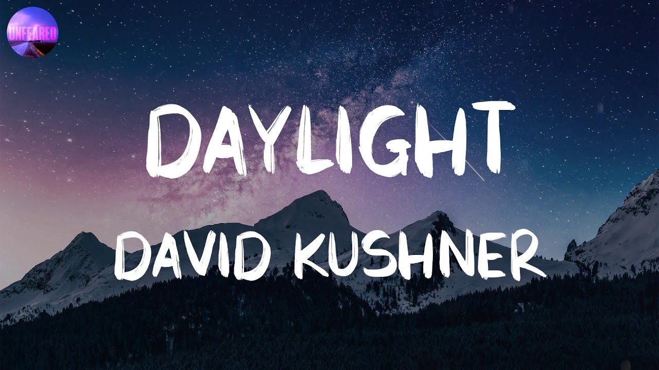 Daylight - David Kushner (Lyrics) - YouTube