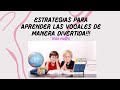 Estrategias para que tu hijo/a aprenda las vocales de manera divertida. Preescolar y primaria.