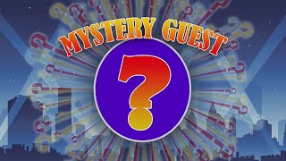 Mystery Guest!