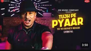 Tujh Pe Pyaar | Yo Yo Honey Singh latest song | Honey 3.0