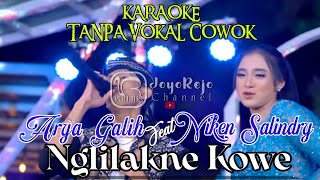 NGLILAKNE KOWE ||KARAOKE TANPA VOCAL COWOK || Arya Galih feat Niken Salindry