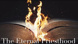 The Eternal Priesthood! Making Sense of the Bible🔥