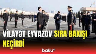 Daxili işlər naziri xidmətə qəbulla bağlı sıra baxışı keçirdi