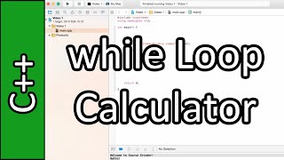 While Loop Calculator - C++ Programming Tutorial #15 (PC / Mac 2015)