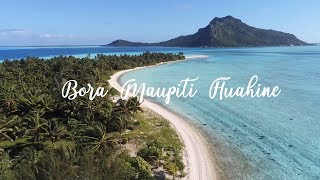 空拍波拉波拉 毛皮提 胡阿希內島 BORA · MAUPITI · HUAHINE drone footage