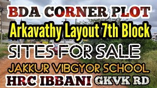 BDA CORNER Plot Site for sale in Arkavathy Layout 7th Block Jakkur VIBGYOR School Bangalore North