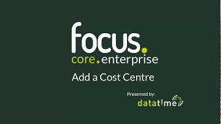 Focus Tutorial | Adding a Cost Centre
