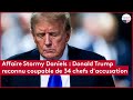 Affaire Stormy Daniels : Donald Trump reconnu coupable de 34 chefs d'accusation