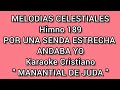 KARAOKE MELODIAS CELESTIALES HIMNO # 189 POR UNA SENDA ESTRECHA ANDABA YO