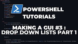 PowerShell Tutorials : Making a GUI Part 3 - Drop Down Lists 1/2